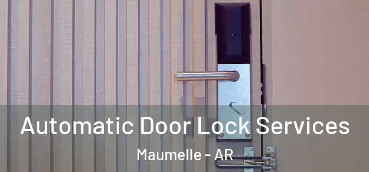 Automatic Door Lock Services Maumelle - AR