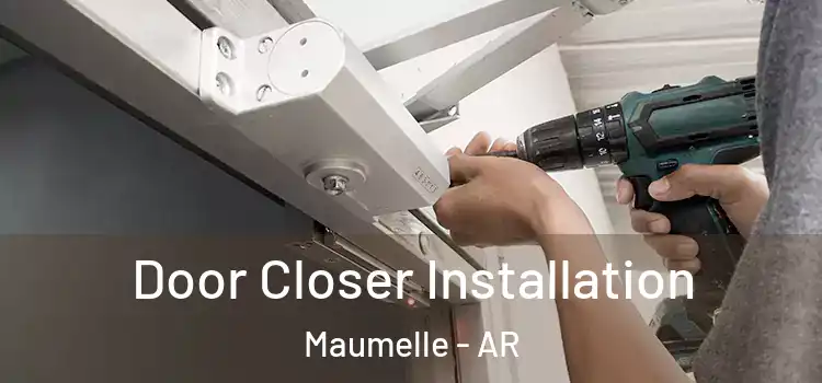 Door Closer Installation Maumelle - AR