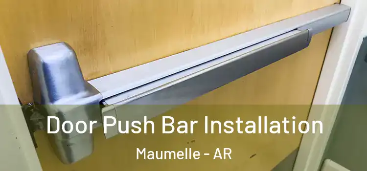  Door Push Bar Installation Maumelle - AR
