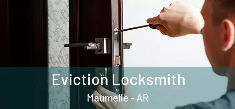Eviction Locksmith Maumelle - AR