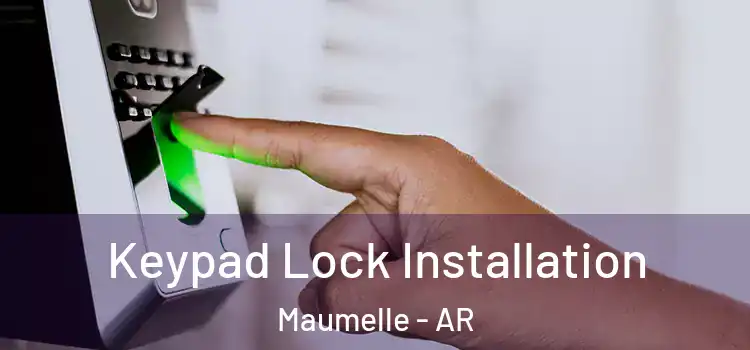 Keypad Lock Installation Maumelle - AR