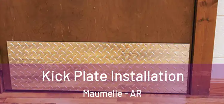 Kick Plate Installation Maumelle - AR