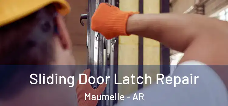 Sliding Door Latch Repair Maumelle - AR