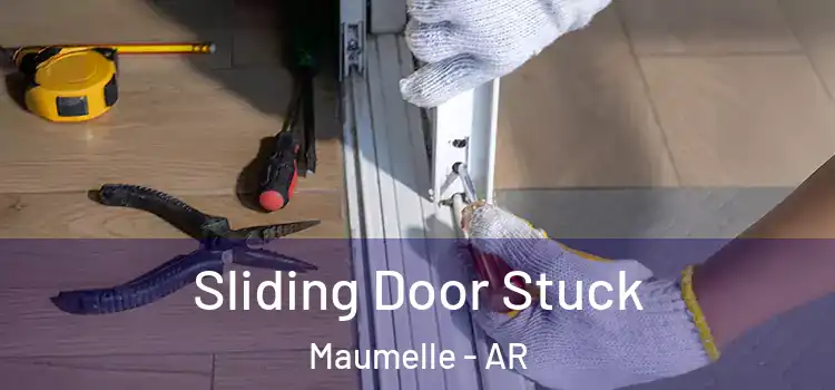 Sliding Door Stuck Maumelle - AR